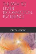 The Path to Divine Reconnection: Psy Defence