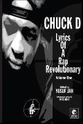 Lyrics of a Rap Revolutionary: Times, Rhymes & Mind of Chuck D