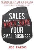 Sales Won't Save Your Small Business: Focus on the Team, Offer and Process