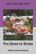 Put Fence to Stress: Without Pharmacopoeia