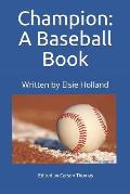 Champion; A Baseball Book