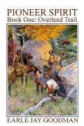 PIONEER SPIRIT - Book One: Overland Trail