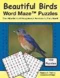 Beautiful Birds Word Maze Puzzles: The Bluebird of Happiness Endorses This Book