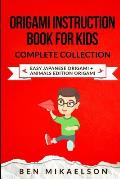 Origami Instruction Book For Kids Complete Collection: Easy Japanese Origami + Animals Edition Origami (28 Projects!)