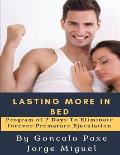 Lasting More in Bed: Program of 7 Days to Eliminate Forever Premature Ejaculation