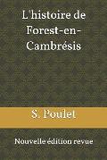 L'Histoire de Forest-En-Cambr?sis: Nouvelle ?dition Revue
