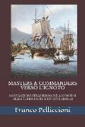 Masters & Commanders Verso l'Ignoto: NAVIGAZIONI STRAORDINARIE AI CONFINI DELLA TERRA PARTE I: XIV-XVIII secolo