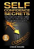 Self Confidence Secrets Large Print Edition: Quickly and Easily Boost Your Self Esteem and Confidence Today so You Can Start to Achieve Anything, Make