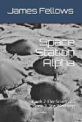 Space Station Alpha: Book 2 The Scientists Book 3 The Wedding