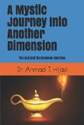 A Mystic Journey Into Another Dimension: The Sufi And The Invisible Universe