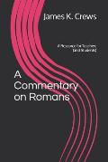 A Commentary on Romans: A Resource for Teachers (and Students)