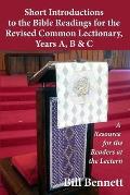 Short Introductions to the Bible Readings for the Revised Common Lectionary, Years A, B & C: A Resource for the Readers at the Lectern