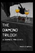 The Diamond Trilogy: A Dramatic Mini-Series