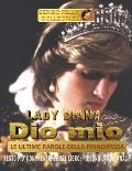 Lady Diana - Dio Mio - Le Ultime Parole Della Principessa: Testo Pi? Comprensibile del Libro: io Sono Lady Diana