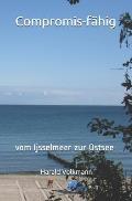 Compromis-F?hig: Vom Ijsselmeer Zur Ostsee