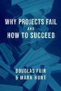 Why Projects Fail and How to Succeed