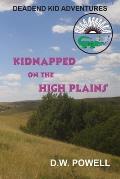 Kidnapped On The High Plains: Dead End Kid Adventures