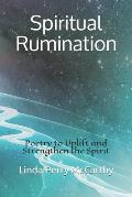 Spiritual Rumination: Poetry to Uplift and Strengthen the Spirit