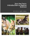 Just the Facts: Introduction to Equine Science