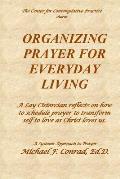 Organizing Prayer for Everyday Living: A Lay Cistercian reflects on how to organize a system for contemplative prayer.