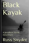 Black Kayak: A Jonathan Steele Adventure
