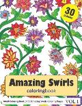 Amazing Swirls Coloring Book: 30 Coloring Pages of Amazing Swirls Designs in Coloring Book for Adults (Vol 1)