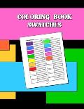 Coloring Book Swatches: workbook created to organize your pencil and waxed crayon, glitter and gel pen colours for quick reference. Take the s