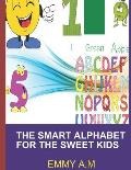 The Smart Alphabet for the Sweet Kids