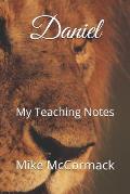 Daniel: My Teaching Notes