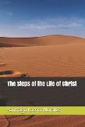 The Steps of the Life of Christ