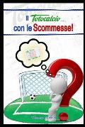 Il Totocalcio con le Scommesse: Creare sistemi automatici di Scommesse ad alto rendimento con soli 2