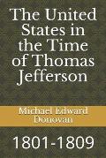 The United States in the Time of Thomas Jefferson: 1801-1809