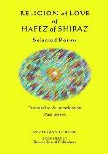 Religion of Love of Hafez of Shiraz: Selected Poems