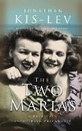 The Two Marias: A Novella Based on a True Story