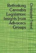 Rethinking Cannabis Legislation: Insights from Advocacy Groups