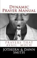 Dynamic Prayer Manual: Prayers That Avail Much