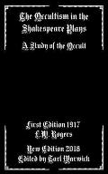The Occultism in the Shakespeare Plays: A Study of the Occult