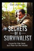 Secrets of a Survivalist: Hope for the Best, but Plan for the Worst