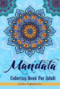 Mandala Coloring Book For Adult: Coloring Book For Adult
