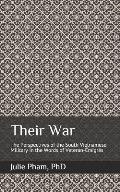 Their War: The Perspectives of the South Vietnamese Military in the Words of Veteran-?migr?s