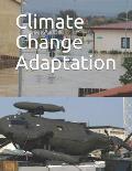 Climate Change Adaptation: DOD Needs to Better Incorporate Adaptation into Planning and Collaboration at Overseas Installations