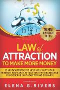 Law Of Attraction to Make More Money: 12 Hidden Truths to Help You Shift Your Mindset and Start Attracting the Abundance You Deserve (without Trying S