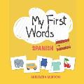 My First Words: Spanish: Teach your kids their first words in Spanish