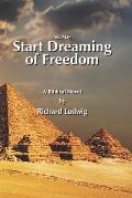 Start Dreaming of Freedom
