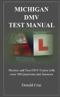 Michigan DMV Test Manual: Practice and Pass DMV Exams With Over 300 Questions And Answers