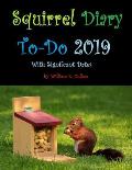 Squirrel Diary To-Do 2019: Hide your nuts for the future.