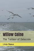 Willow Caine: The Traiteur of Delacroix