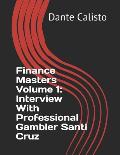 Finance Masters Volume 1: Interview with Professional Gambler Santi Cruz