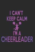 I Can't Keep Calm I'm A Cheerleader