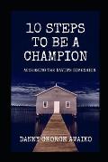 10 Steps to Be a Champion: Accessing the David's Dimension